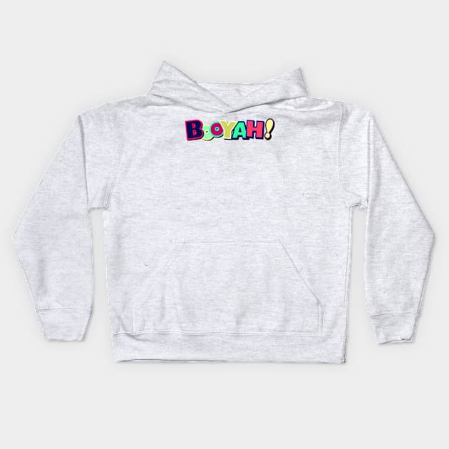 Colorful Booyah! - Typography Art Kids Hoodie by AlondraHanley